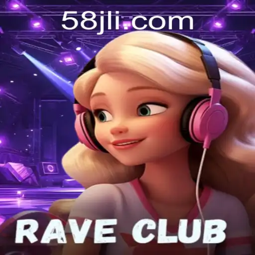 Exploring the Thrills of RaveClub: The Game Revolution with 58jl